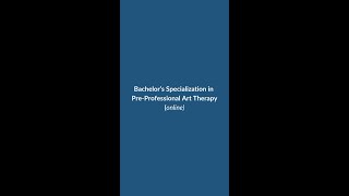 Bachelor’s Specialization in  Pre-Professional Art Therapy
