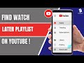 How To Find Watch Later Playlist On YouTube 2025 Access Your Saved Videos Easily 