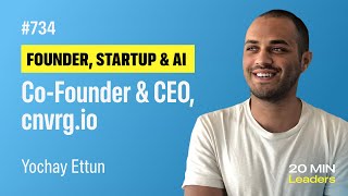 Ep734: Yochay Ettun | Co-founder & CEO, cnvrg.io