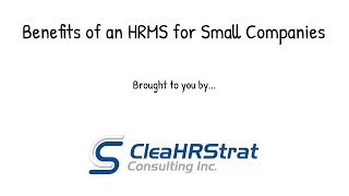 Benefits of an HRMS for Small Companies Benefits of an HRMS for Small Companies