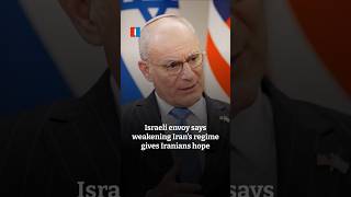 Israeli envoy says weakening Iran’s regime gives Iranians hope