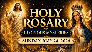 📿 Sunday Holy Rosary (May 24, 2026) | Glorious Mysteries Prayer
