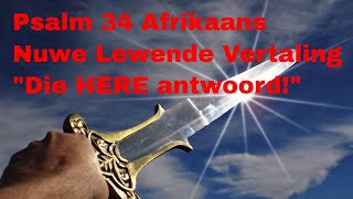 Psalm 34 - Nuwe Lewende Vertaling:  "Die Here antwoord".