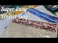 Super Easy Project Bag