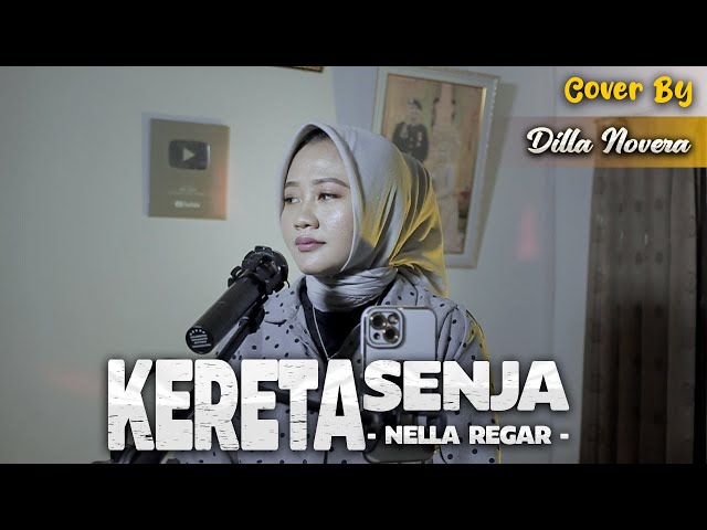 KERETA SENJA - NELLA REGAR | COVER BY DILLA NOVERA class=