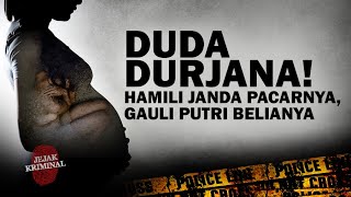 Duda Durjana !! Hamili Janda Pacarnya, Gauli Putri Belianya  JEJAK KRIMINAL