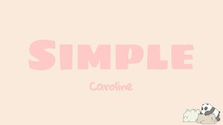 CAROLINE - Simple (Lyrics)