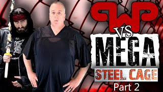 PPW VS. MEGA: STEEL CAGE Part 2