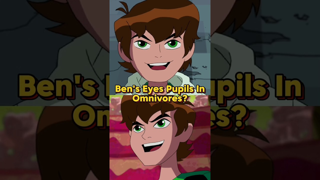 Ben's Eyes Pupils In Omniverse 
