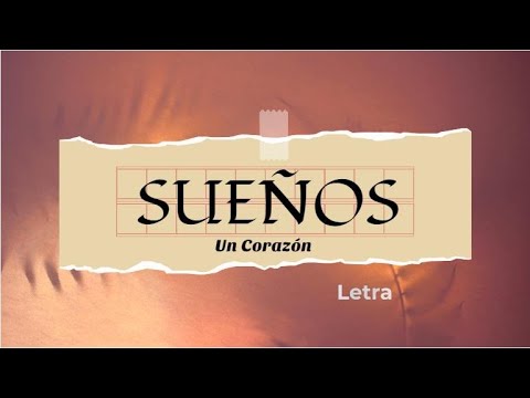 Un Corazón - Sueños (Letra) - YouTube