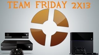 Team Friday 2 - 2x13 [Nueva Generación, Ofertas de Otoño de Steam]