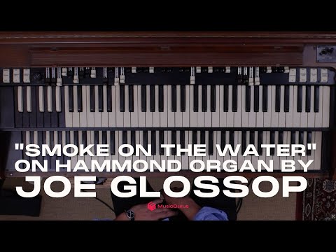 "Smoke On The Water" on Hammond Organ by Joe Glossop