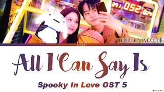 Download lagu LOUIS of LNGSHOT 'All I Can Say Is' Lyris | Spooky In Love OST 5