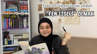 ‘’FEN LİSELİ’’ OLMAK | Fen lisesi öğrencilerine sorduk | Sınavlar zor mu, herkes zeki mi ?