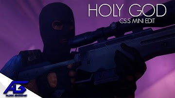 HOLY GOD - CS:S Mini Edit [Clips in Desc.]