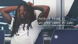 Miniatura del video "Patrick Paige II - Whisper (Want My Luv) feat. Steve Lacy, Durand Bernarr, Allen Love"