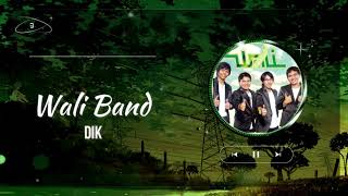 Wali Band - Dik (Lirik)