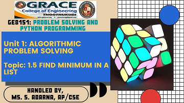 GRACE COE-CSE-GE8151-PSPP-Unit-1 Topic1.5- Illustrative problems find minimum in a list