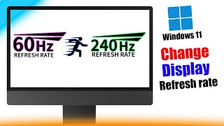 How to change display refresh rate in windows 11 desktop