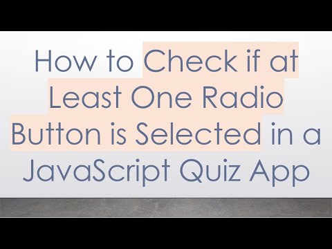 How to Check if at Least One Radio Button is Selected in a JavaScript Quiz App