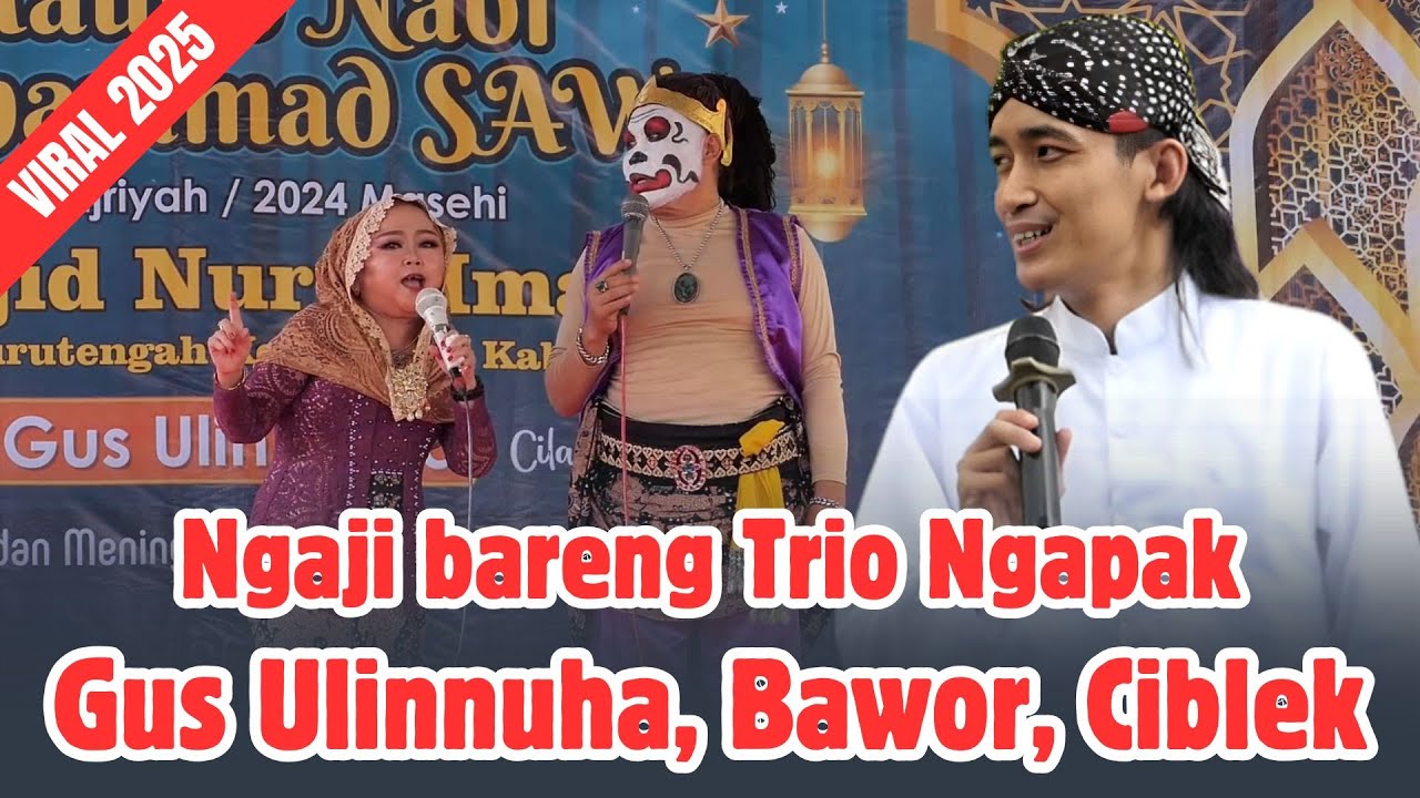 TRIO NGAPAK BIKIN JAMAAH PECAH, GUS ULINNUHA, CIBLEK, GARENG