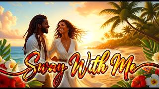 Sway With Me Reggae Lovers Groove