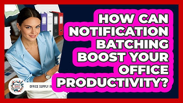 How Can Notification Batching Boost Your Office Productivity? - Office Supply Insider