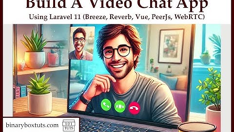 Building A Video Chat App Using Laravel 11 Breeze, Reverb, Vue, PeerJs, WebRTC