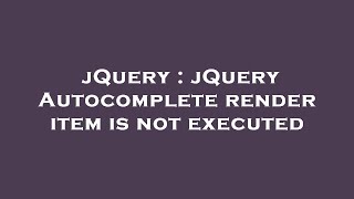 jQuery : jQuery Autocomplete render item is not executed