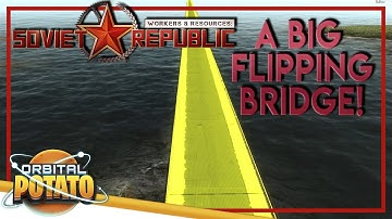 The Cross Map Bridge! - Workers and Resources: Soviet Republic - Episode #12