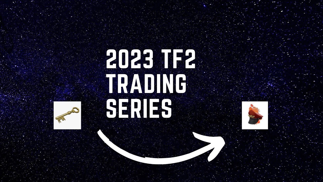 Brand New TF2 Trading Series in 2023 ?!?!