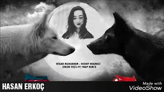 Nigar Muharrem- hasret nağmasi. TRAP REMİ(X)