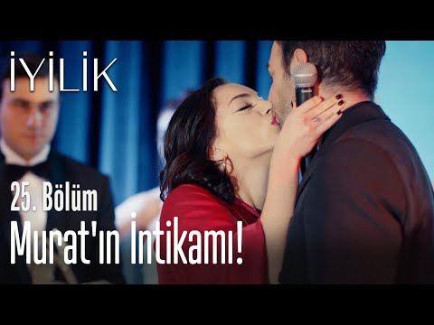 Murat'ın intikamı! - İyilik 25. Bölüm