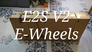 EWheeis E2S V2 Unboxing