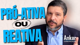 Comunicação Pró-Ativa E Reativa - Utilize O Melhor De Cada Uma