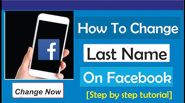 How To Change Last Name On Facebook - Full Guide