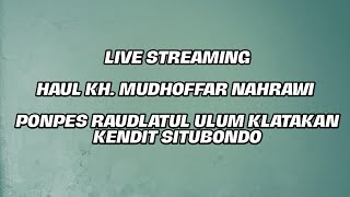 LIVE : HAUL KH. MUDHOFFAR NAHRAWI || MARKAZ MS SYABAB PONPES RAUDLATUL ULUM KLATAKAN SITUBONDO