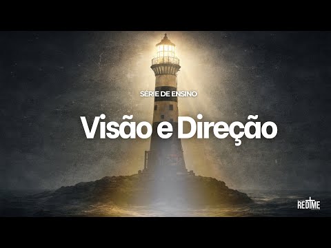 Visão e Direção- 1/ 4 Veja | Pr. Jefferson Alves