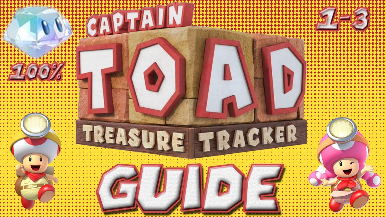 Captain Toad: 1-3 Touchstone Trouble (100% Guide)