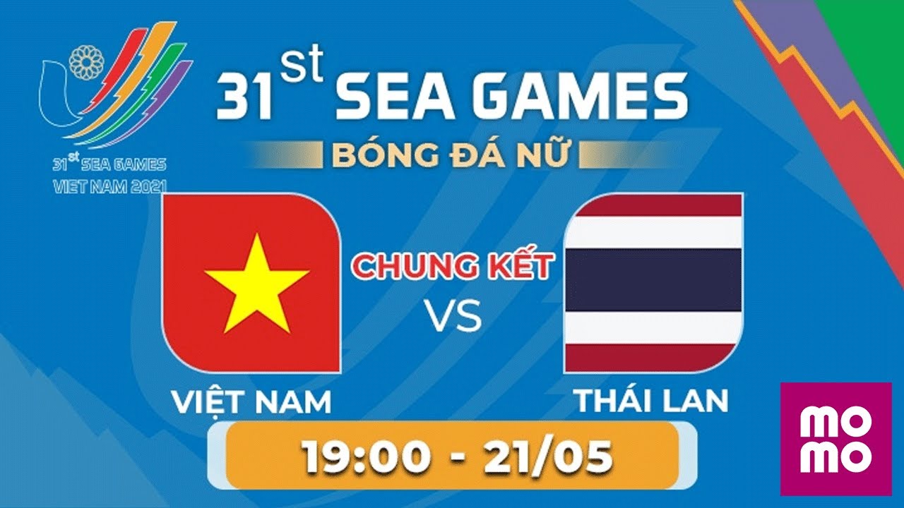 CHUNG KÊT BÓNG ĐÁ NỮ SEA GAMES 31 | VIỆT NAM vs THÁI LAN | TRỰC TIẾP BÓNG ĐÁ HÔM NAY