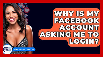 Why Is My Facebook Account Asking Me to Login? - Everyday-Networking