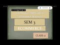 Class 12 Computer science and application semester 3 | Ecommerce | unit 2 day 10