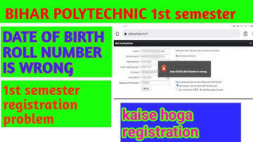 Bihar polytechnic 1st semester registration problem ।। date of birth roll number is worng 🔥🔥