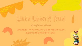 OUAT STORYBOOK READING: Goodnight Sun, Hello Moon by Karen Viola - Read by Ginger McIntosh-Taheri