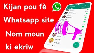 Kijan pou fè Whatsapp ou site nom tout moun ki ekriw