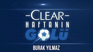 Clear ile 13. Haftanın Golü: Burak Yılmaz - Beşiktaş