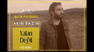 Akın Bazin - Yalan Değil  #akinbazin