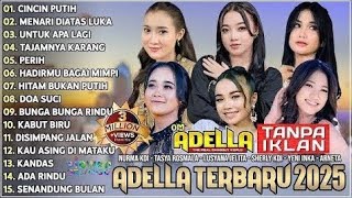 Top Dangdut Om Adella  Terbaru 2025  Tasya Rosmala Woro Widowati Fendik Adella Lala Widy