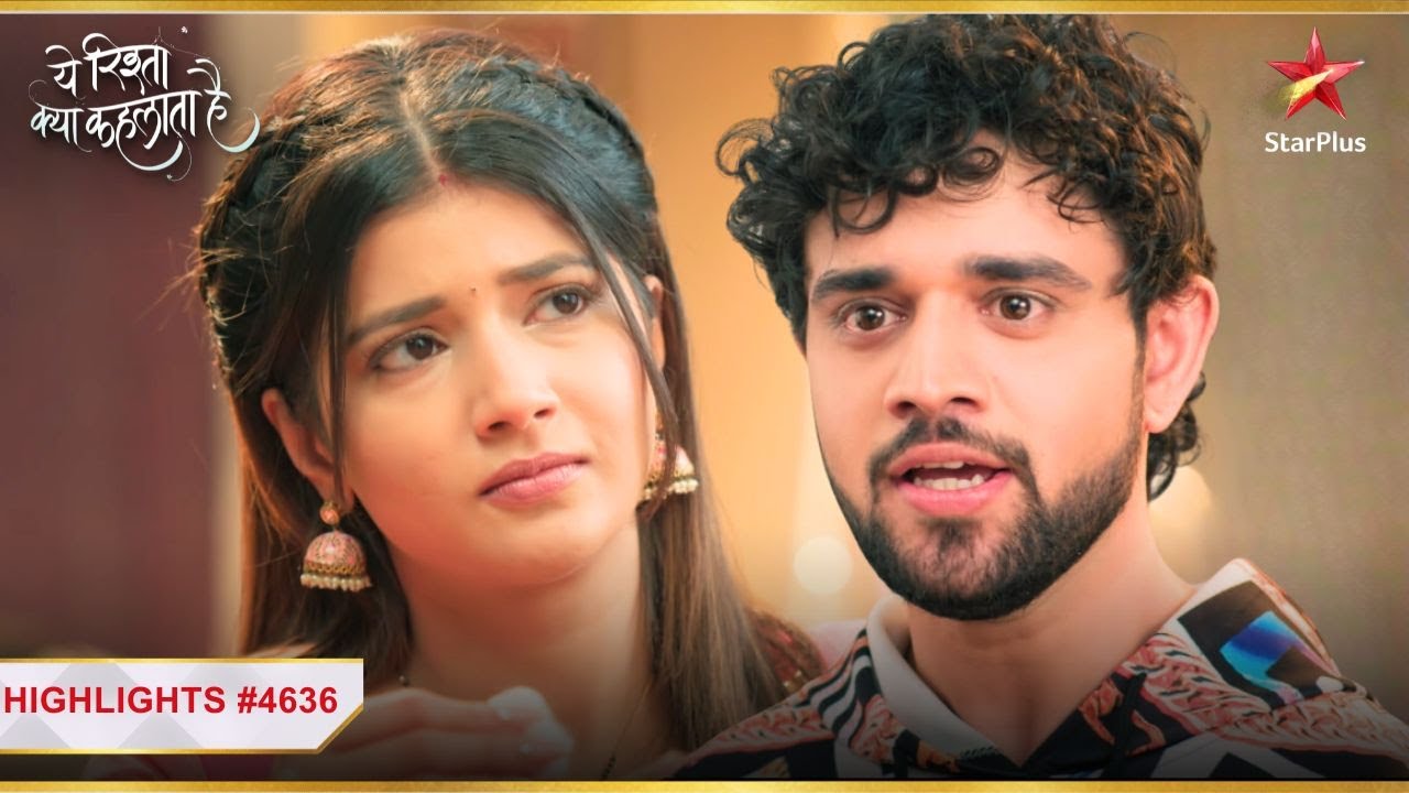 Abhira ने की Abhir को मनाने की कोशिश! |Ep.4636|Highlights|Yeh Rishta Kya Kehlata Hai|Mon-Sun|9:30PM