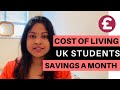 Cost of Living in UK | For Students | Monthly savings of a student 💰 #EP-6